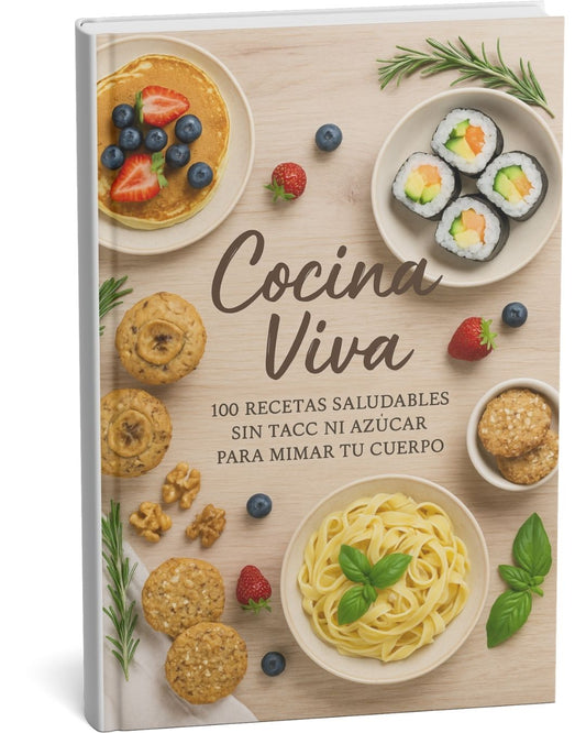 Cocina viva - 100 Recetas saludables sin tacc ni azucar